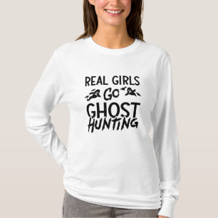 Real Girls Go Ghost Hunting Ghost Hunter Spooky T-Shirt