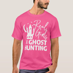 Real Girls Go Ghost Hunting Halloween T-Shirt
