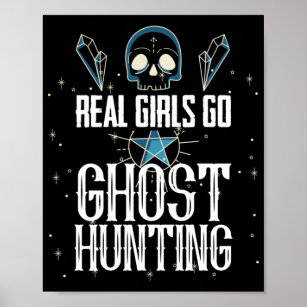 Real girls hunt ghosts  Paranormal Investigator Poster