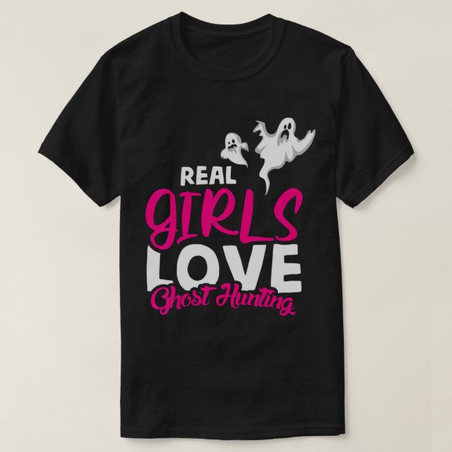 Real Girls love Ghost hunting design ghost hunter  T-Shirt (Design Front)