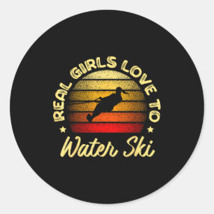 Real girls love to water ski water skiier funny classic round sticker