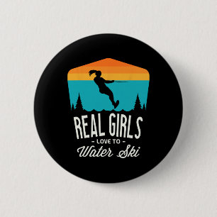 Real Girls Love To Water Ski Water Skiier Funny Wa 6 Cm Round Badge