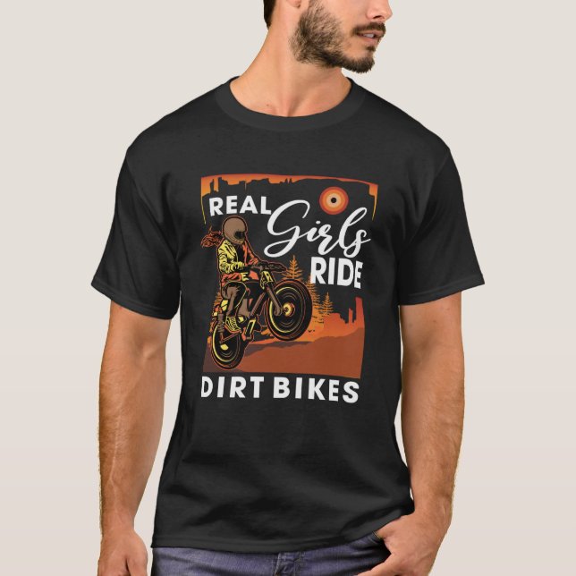 Real Girls Ride Dirt Bikes  Motocross Motorcycle D T-Shirt (Front)