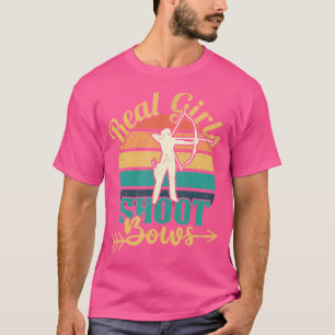 Real Girls Shoot Bows Funny Women Archery Shooting T-Shirt
