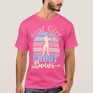 Real Girls Shoot Bows Funny Women Archery Shooting T-Shirt