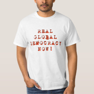 "Real Global Democracy Now" T-Shirt