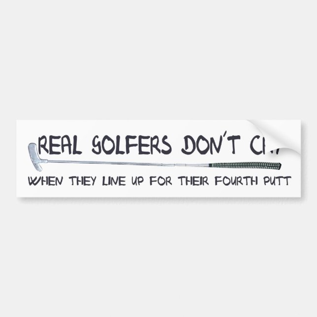 Real Golfers don´t cry Bumper Sticker (Front)