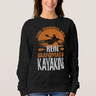 Real Grandmas Go Kayaking Yak Kayak Women Canoe Ka Sweatshirt