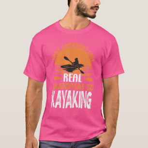 Real Grandmas Go Kayaking Yak Kayak Women Canoe Ka T-Shirt