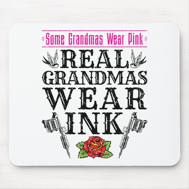 Real Grandmas Wear Ink Tattoo Tattooed Grandmother Mouse Mat (Front)
