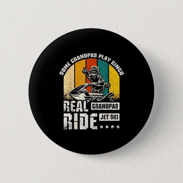 Real grandpas ride jet ski  6 cm round badge (Front)