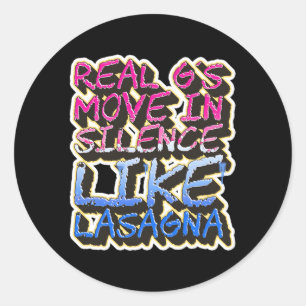 Real G'S Move In Silence Like Lasagna Lyrics Music Classic Round Sticker