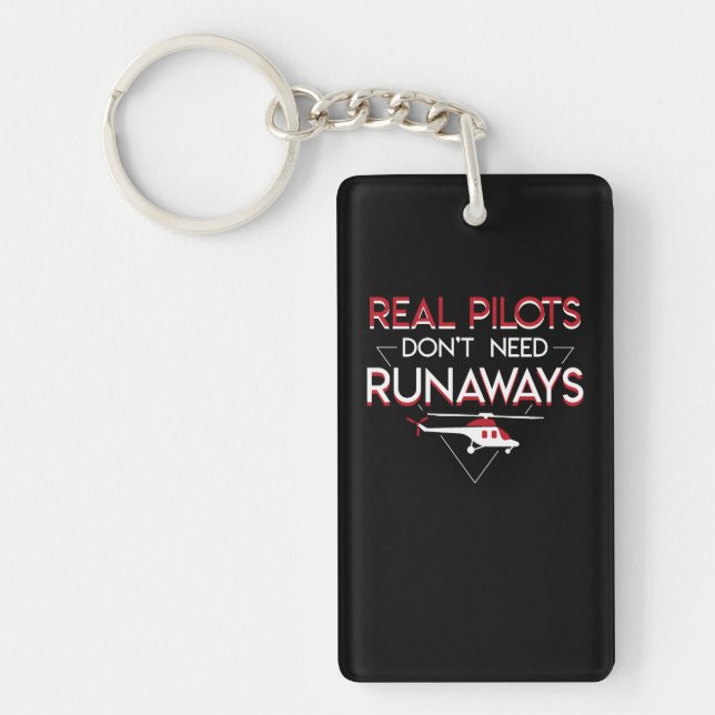 Real Helicopter Pilot Dont Need Runways Key Ring (Front)