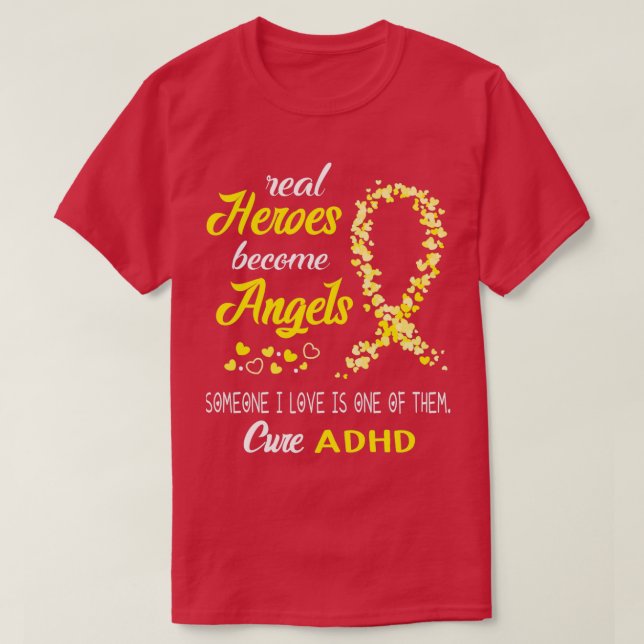 Real Heroes become Angels Someone I love is one of T-Shirt (Design Front)