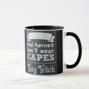Real Heroes don't wear capes they teach Mug