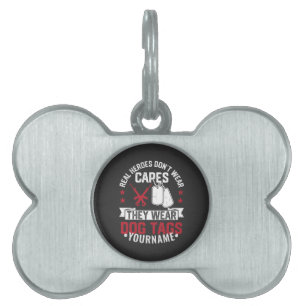 Real Heroes Don't Wear Capes They Wear Dog Tags