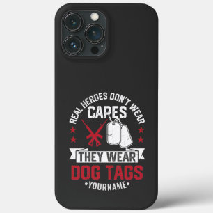Real Heroes Don't Wear Capes They Wear Dog Tags iPhone 13 Pro Max Case