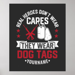 Real Heroes Don't Wear Capes They Wear Dog Tags Poster