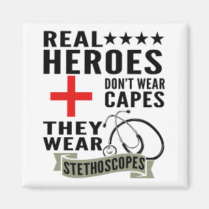 Real Heroes Dont Wear Capes They Wear Stethoscopes Magnet