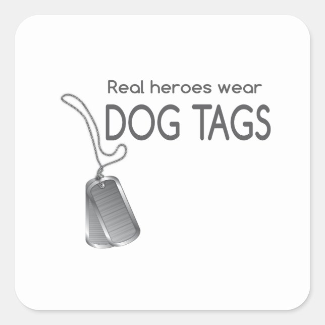 Real heroes wear dog tags (Front)