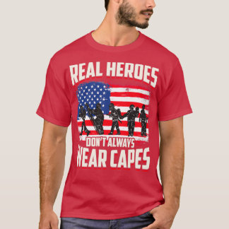 Real Heros Dont Wear Capes Firefighter T-Shirt