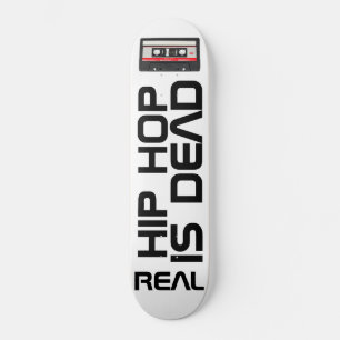REAL HIP HOP IS DEAD Skateboard