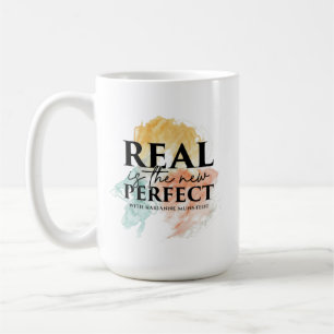 Real is the new Perfect Mug