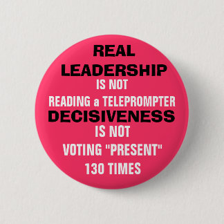 REAL LEADERSHIP & DECISIVENESS or MORE HYPE?? 6 Cm Round Badge