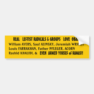REAL LEFTIST RADICALS LOVE OBAMA! BUMPER STICKER
