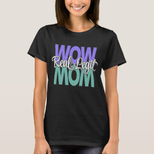 Real Legit Wow Mom Print (Purple, Teal, & White) T-Shirt