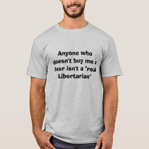 "Real Libertarian" T-Shirt