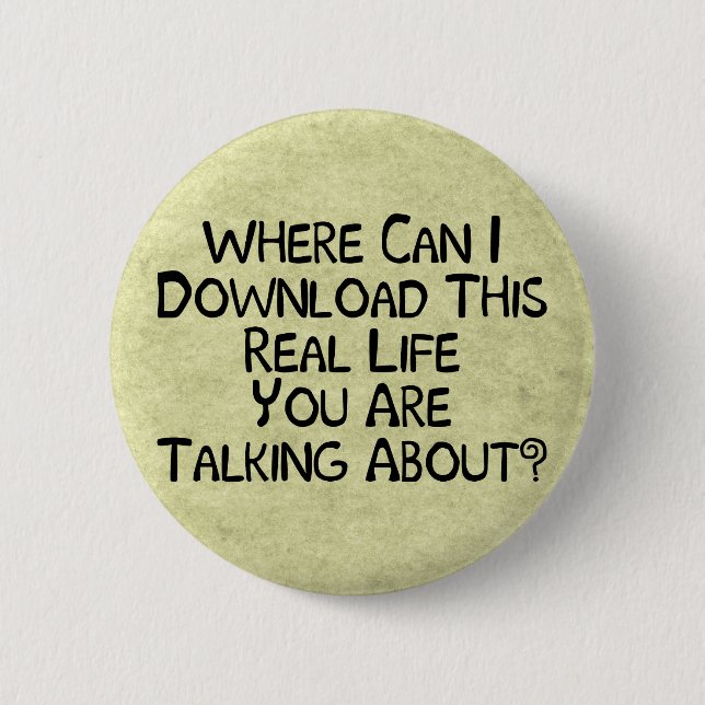 Real Life 6 Cm Round Badge (Front)