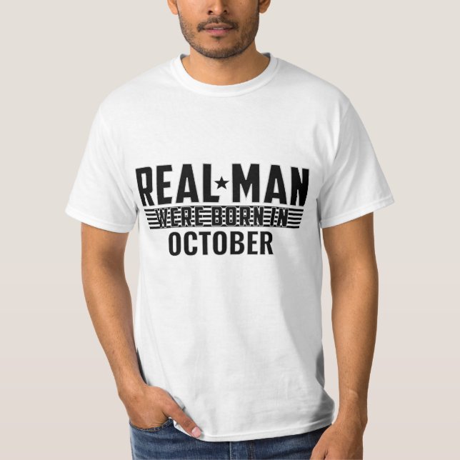 Real Man Birthday Gifts - OCTOBER T-Shirt (Front)