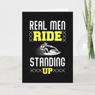 Real Man Ride Standing Up - Jet Ski Card