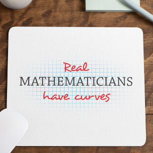 Real Mathematicians Have Curves Funny Math Mouse Mat