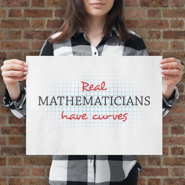 Real Mathematicians Have Curves | Funny Math Poster (Creator Uploaded)