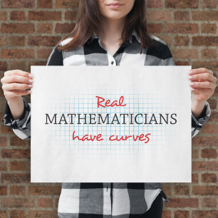 Real Mathematicians Have Curves   Funny Math Poster