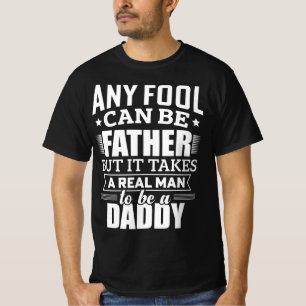 Real Men Are Dads – Fatherhood Quote T-Shirt
