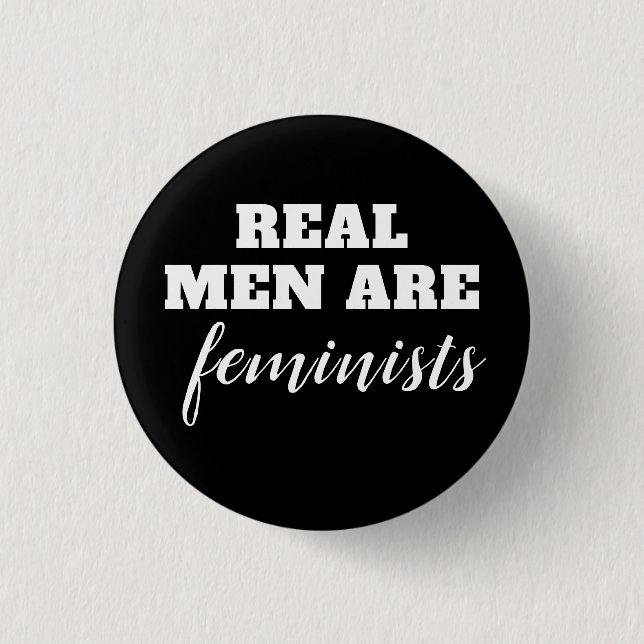 Real Men Are Feminists 3 Cm Round Badge (Front)