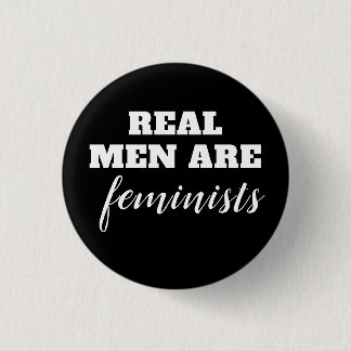 Real Men Are Feminists 3 Cm Round Badge