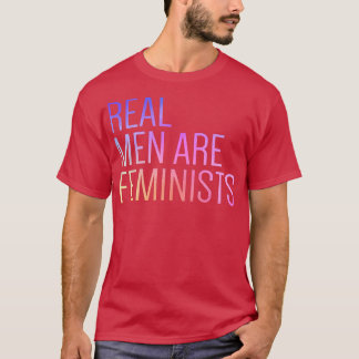 Real Men Are Feminists Cool Feminism Quotes 5151  T-Shirt