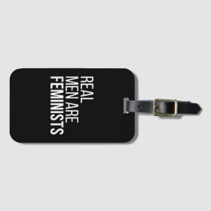 Real Men Are Feminists Cool Feminism quotes gifts Luggage Tag