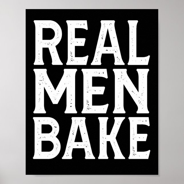 Real Men Bake - Funny Baking Design  Poster (Front)