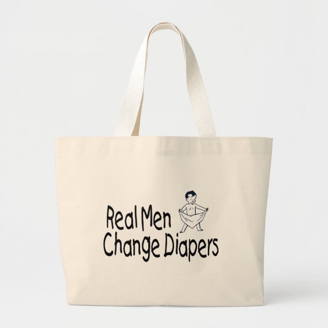 Real Men Change Diapers Large Tote Bag (Front)