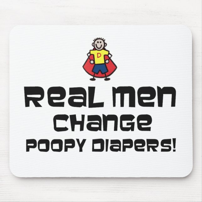 Real Men Change Poopy Diapers Mouse Mat (Front)