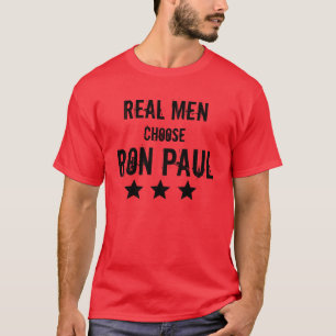 Real Men Choose Ron Paul T-Shirt