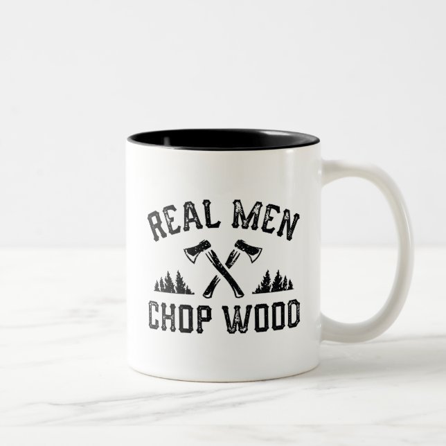 Real Men Chop Wood Two-Tone Coffee Mug (Right)