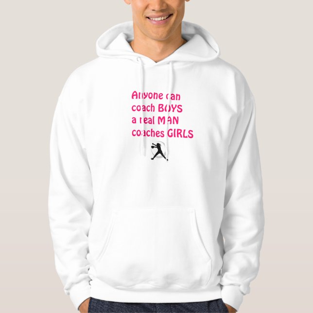 Real Men Coach Girls-Fastpitch Softball Hoodie (Front)