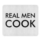 Real men cook glass cutting board | Funny quote