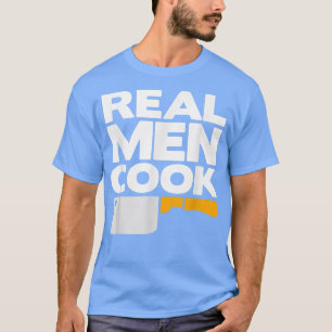 Real Men CookKitchen Cleaver Cooking T-Shirt